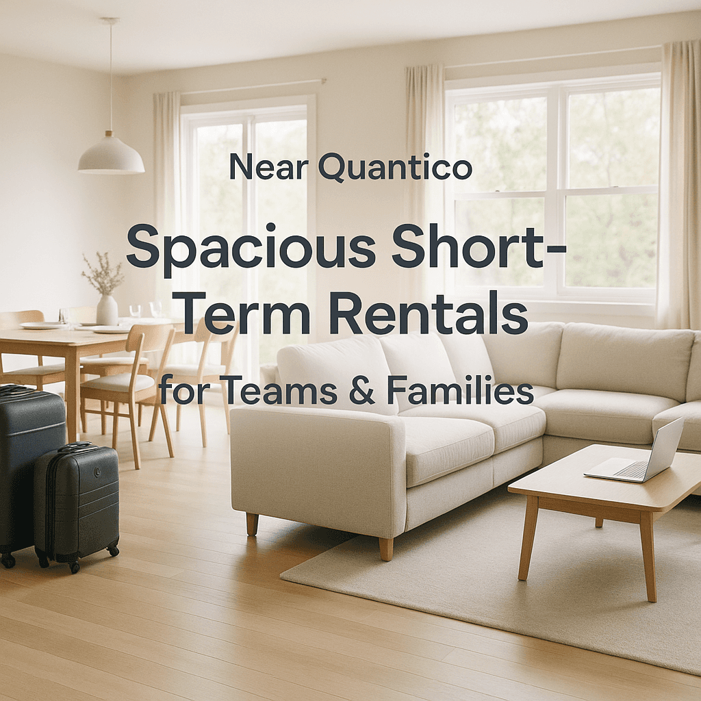 Spacious Short Term Rentals Near Quantico for Teams & Families